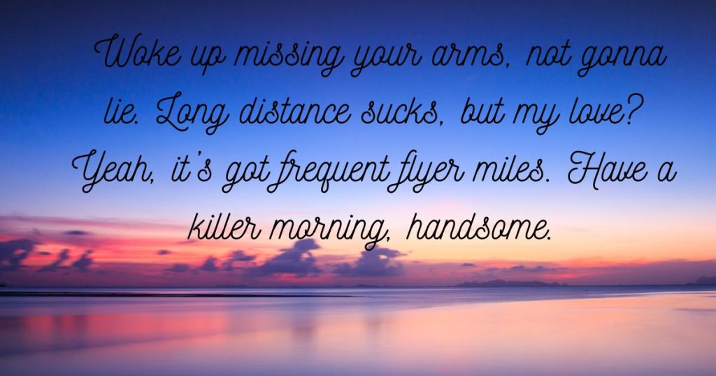 Heartfelt Good Morning Wishes to My Husband Miles Away